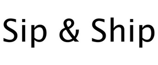 SIP & SHIP
