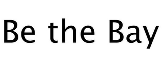 BE THE BAY