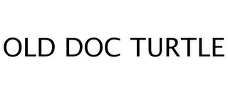 OLD DOC TURTLE