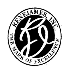 RENEJAMES INC. RJ THE MARK OF EXCELLENCE