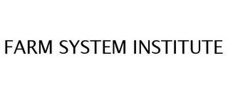 FARM SYSTEM INSTITUTE