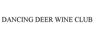 DANCING DEER WINE CLUB