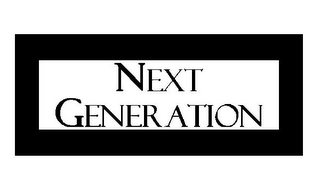 NEXT GENERATION