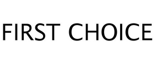 FIRST CHOICE