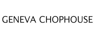 GENEVA CHOPHOUSE