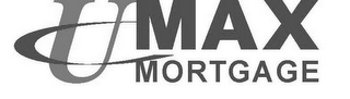 UMAX MORTGAGE