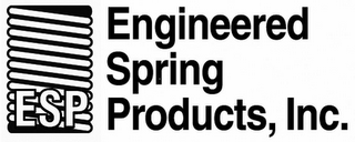 ESP ENGINEERED SPRING PRODUCTS, INC.