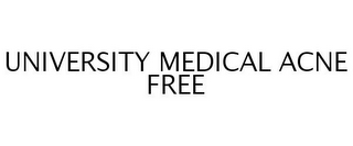 UNIVERSITY MEDICAL ACNE FREE