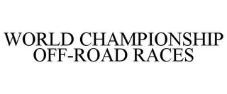 WORLD CHAMPIONSHIP OFF-ROAD RACES