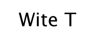 WITE T