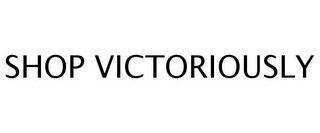 SHOP VICTORIOUSLY