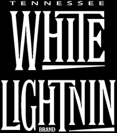 TENNESSEE WHITE LIGHTNIN BRAND