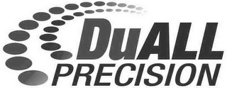 DUALL PRECISION