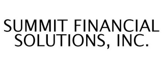 SUMMIT FINANCIAL SOLUTIONS, INC.