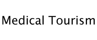 MEDICAL TOURISM