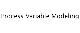 PROCESS VARIABLE MODELING