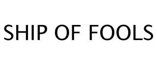 SHIP OF FOOLS