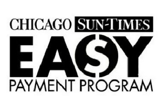 CHICAGO SUN-TIMES EA$Y PAYMENT PROGRAM