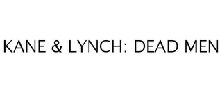 KANE & LYNCH: DEAD MEN