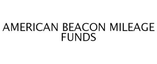 AMERICAN BEACON MILEAGE FUNDS