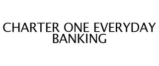 CHARTER ONE EVERYDAY BANKING