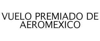 VUELO PREMIADO DE AEROMEXICO