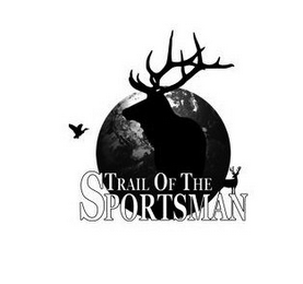 TRAIL OF THE SPORTSMAN