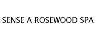 SENSE A ROSEWOOD SPA