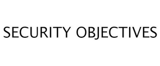 SECURITY OBJECTIVES