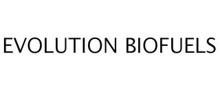 EVOLUTION BIOFUELS