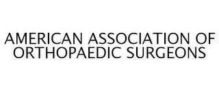 AMERICAN ASSOCIATION OF ORTHOPAEDIC SURGEONS