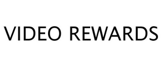 VIDEO REWARDS