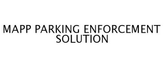 MAPP PARKING ENFORCEMENT SOLUTION