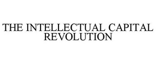 THE INTELLECTUAL CAPITAL REVOLUTION