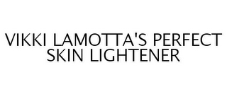 VIKKI LAMOTTA'S PERFECT SKIN LIGHTENER