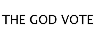 THE GOD VOTE
