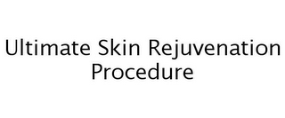 ULTIMATE SKIN REJUVENATION PROCEDURE