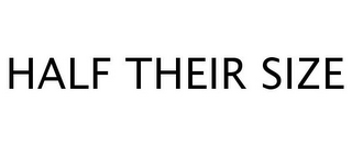 HALF THEIR SIZE