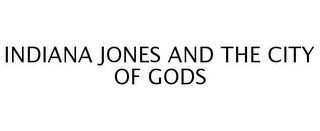 INDIANA JONES AND THE CITY OF GODS