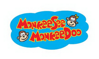 MONKEE SEE MONKEE DOO