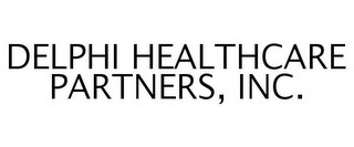 DELPHI HEALTHCARE PARTNERS, INC.