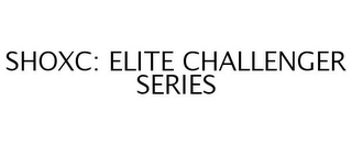 SHOXC: ELITE CHALLENGER SERIES