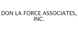 DON LA FORCE ASSOCIATES, INC.