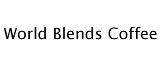 WORLD BLENDS COFFEE