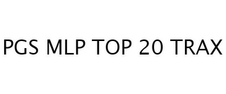 PGS MLP TOP 20 TRAX