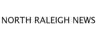 NORTH RALEIGH NEWS