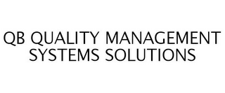 QB QUALITY MANAGEMENT SYSTEMS SOLUTIONS