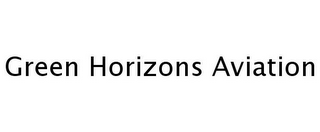 GREEN HORIZONS AVIATION