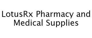 LOTUSRX PHARMACY AND MEDICAL SUPPLIES