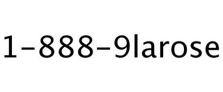 1-888-9LAROSE